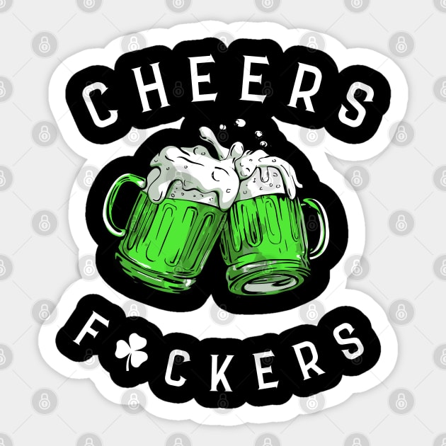 Cheers Fckers' St Patricks Day Beer Drinking Funny Sticker by Shopinno Shirts